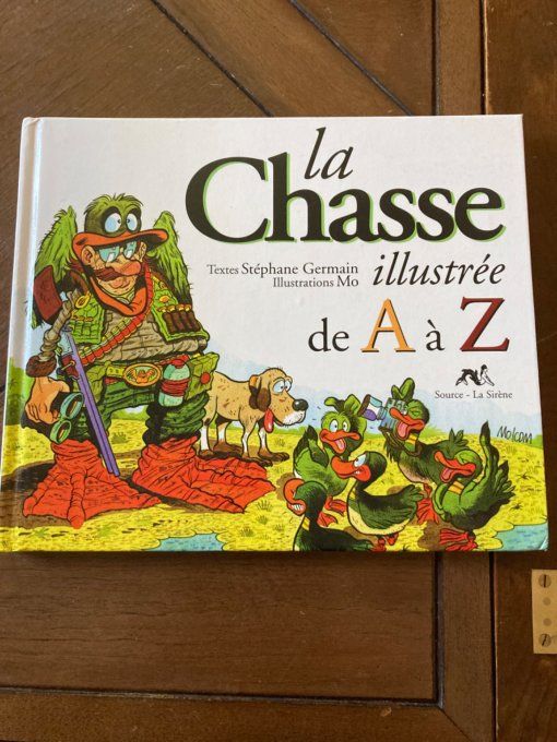 La chasse de À a Z textes Stephane Germain. Illustration Mo